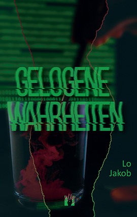 Lo Jakob: Gelogene Wahrheiten