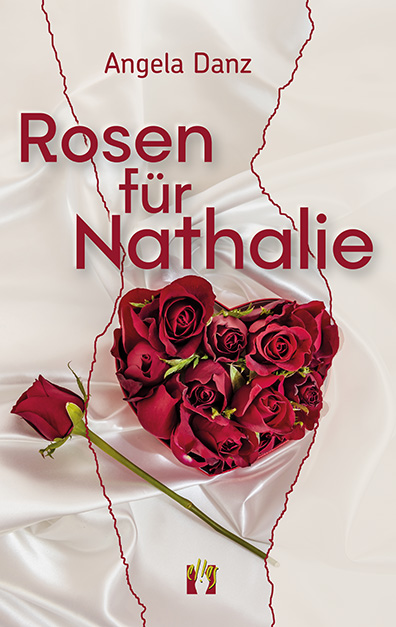 Angela Danz: Rosen für Nathalie